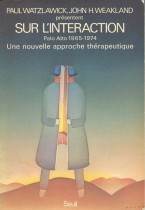 Sur l'interaction (palo alto 1965-1974) une nouvelle approche thérapeutique