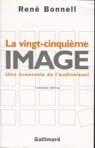 La vingt-cinquième image : Une économie de l'audiovisuel
