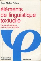 Eléments de linguistique textuelle : Théorie et pratique de l'analyse textuelle