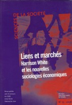 Liens et marchés : Harrison White et les nouvelles sociologies économiques