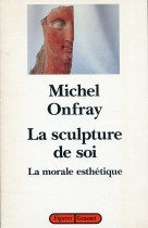 La sculpture de soi: la morale esthétique