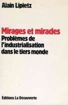 Mirages et miracles problèmes de l'industrialisation dans le tiers monde