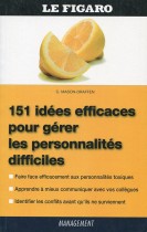 Les 151 idées efficaces pour gérer les personnalités difficiles