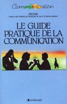 LE GUIDE PRATIQUE DE LA COMMUNICATION